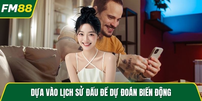 Dựa vào lịch sử đấu để dự đoán biến động