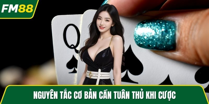 Nguyên tắc cơ bản cần tuân thủ khi cược
